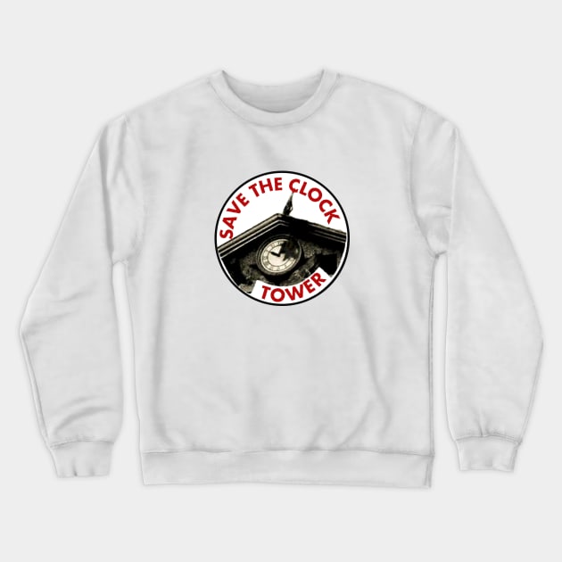 Save the clock tower! Crewneck Sweatshirt by GrampaTony